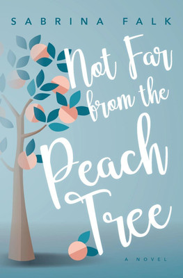 Not Far from the Peach Tree(English, Paperback, Falk Sabrina)