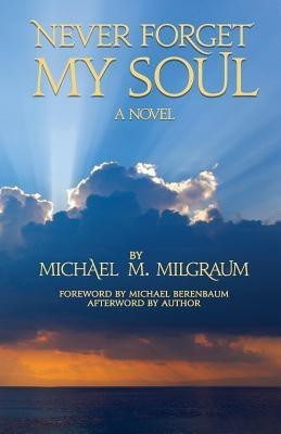 Never Forget My Soul(English, Paperback, Milgraum Michael M)