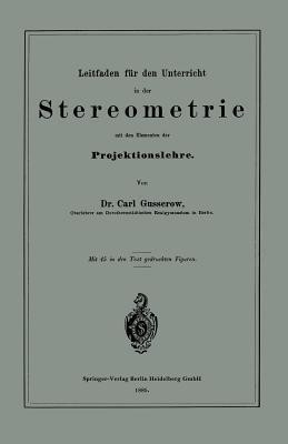 Leitfaden fur den Unterricht in der Stereometrie mit den Elementen der Projektionslehre(German, Paperback, Gusserow Carl)