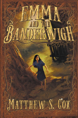 Emma and the Banderwigh(English, Paperback, Cox Matthew S)