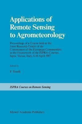 Applications of Remote Sensing to Agrometeorology(English, Paperback, unknown)
