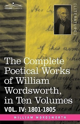 The Complete Poetical Works of William Wordsworth, in Ten Volumes - Vol. IV(English, Hardcover, Wordsworth William)