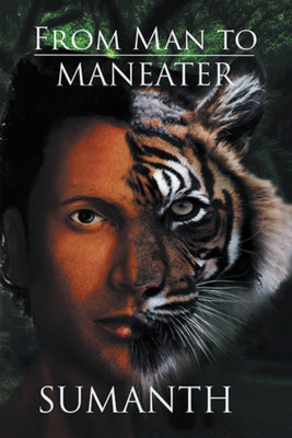 From Man to Maneater(English, Hardcover, Sumanth)