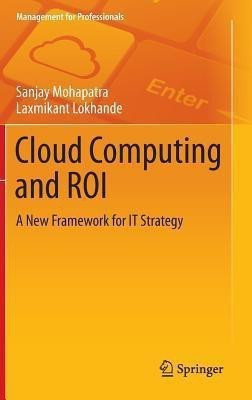 Cloud Computing and ROI(English, Hardcover, Mohapatra Sanjay)