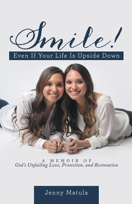 Smile! Even If Your Life Is Upside Down(English, Paperback, Matula Jenny)