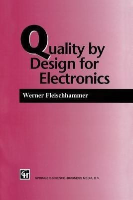 Quality by Design for Electronics(English, Paperback, Fleischammer W.)