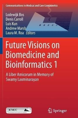 Future Visions on Biomedicine and Bioinformatics 1(English, Paperback, unknown)