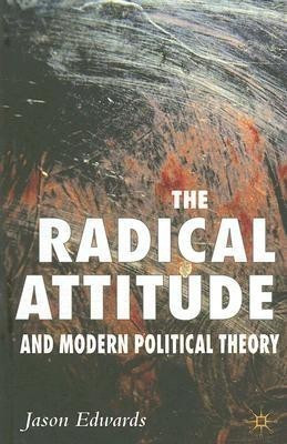 The Radical Attitude and Modern Political Theory(English, Hardcover, Edwards J.)