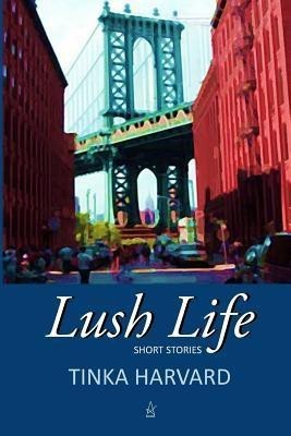 Lush Life(English, Paperback, Harvard Tinka)