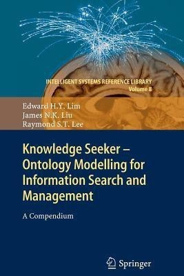Knowledge Seeker - Ontology Modelling for Information Search and Management(English, Paperback, Lim Edward H. Y.)