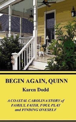 Begin Again. Quinn(English, Paperback, Dodd Karen E)