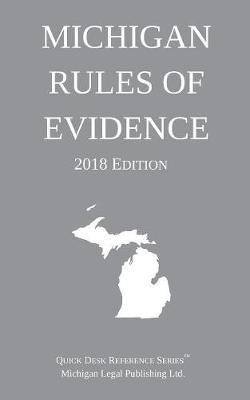 Michigan Rules of Evidence; 2018 Edition(English, Paperback, Michigan Legal Publishing Ltd)