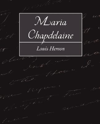 Maria Chapdelaine(English, Paperback, Louis Hemon Hemon)