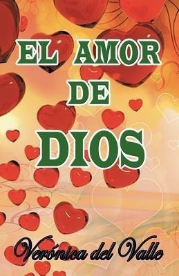 El amor de Dios(Spanish, Paperback, del Valle Veronica)
