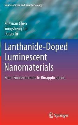 Lanthanide-Doped Luminescent Nanomaterials(English, Hardcover, Chen Xueyuan)