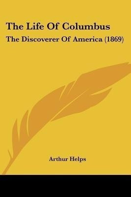 The Life Of Columbus(English, Paperback, Helps Arthur)