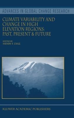 Climate Variability and Change in High Elevation Regions: Past, Present & Future(English, Hardcover, unknown)