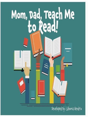 Mom, Dad Teach Me To Read(English, Paperback, Hendrix Lahoma S)