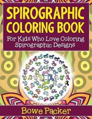 Spirographic Coloring Book(English, Paperback, Packer Bowe)