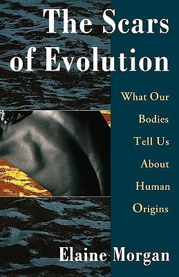 The Scars of Evolution/What Our Bodies Tell Us about Human Origins(English, Paperback, Morgan Elaine)