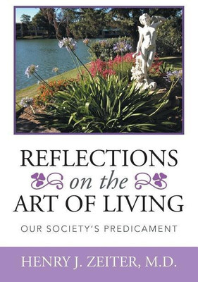Reflections on the Art of Living(English, Paperback, Zeiter Henry J M D)