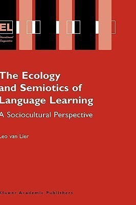 The Ecology and Semiotics of Language Learning(English, Hardcover, Lier Leo van)