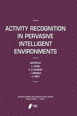 Activity Recognition in Pervasive Intelligent Environments(English, Paperback, unknown)