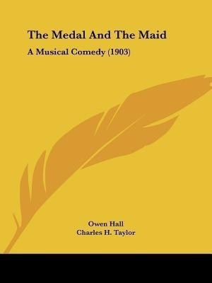 The Medal And The Maid(English, Paperback, Hall Owen Professor)