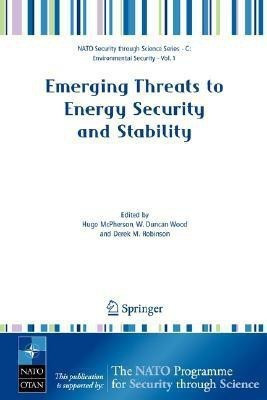 Emerging Threats to Energy Security and Stability  - Proceedings of the NATO Advanced Research Workshop on Emerging Threats to Energy Security and Stabi(English, Paperback, unknown)