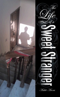 The Life of a Sweet Stranger(English, Paperback, Arora Ankit)