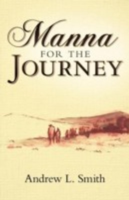 Manna for the Journey(English, Paperback, Smith Andrew L.)