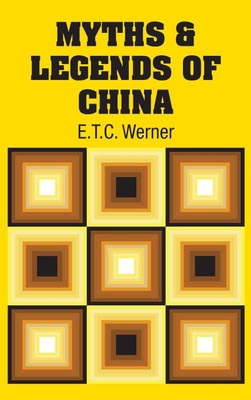 Myths & Legends of China(English, Hardcover, Werner E T C)