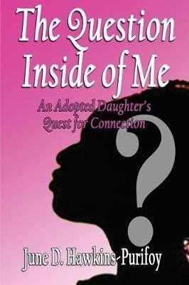 The Question Inside of Me(English, Paperback, Hawkins-Purifoy June D)