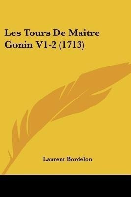 Les Tours De Maitre Gonin V1-2 (1713)(English, Paperback, Bordelon Laurent)