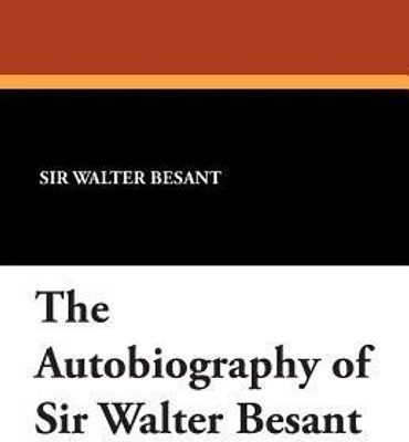 The Autobiography of Sir Walter Besant(English, Paperback, Besant Walter)