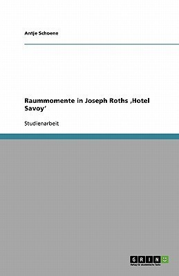 Raummomente in Joseph Roths 'Hotel Savoy'(German, Paperback, Schoene Antje)