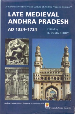 Late Medieval Andhra Pradesh, AD 1324-1724(English, Hardcover, Reddy R. Soma)