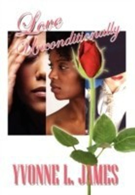 Love Unconditionally(English, Hardcover, James Yvonne L)