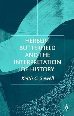 Herbert Butterfield and the Interpretation of History(English, Hardcover, Sewell K.)