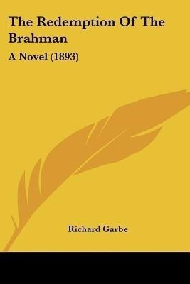 The Redemption Of The Brahman(English, Paperback, Garbe Richard)