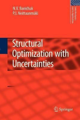 Structural Optimization with Uncertainties(English, Paperback, Banichuk N.V.)