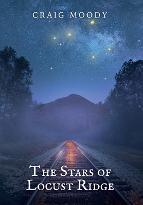 The Stars of Locust Ridge(English, Hardcover, Moody Craig)