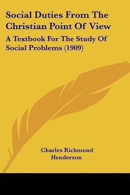 Social Duties From The Christian Point Of View(English, Paperback, Henderson Charles Richmond)