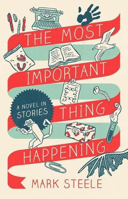 The Most Important Thing Happening(English, Paperback, Steele Mark)