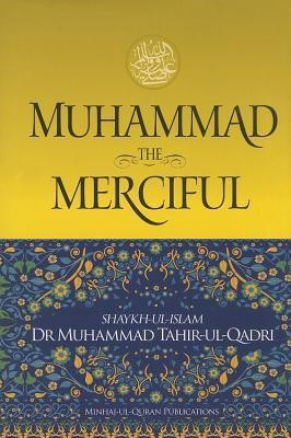 Muhammad The Merciful(English, Hardcover, Tahir-ul-Qadri Muhammad Dr.)