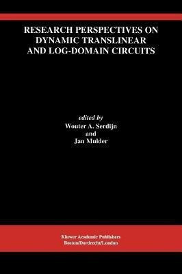 Research Perspectives on Dynamic Translinear and Log-Domain Circuits(English, Hardcover, unknown)