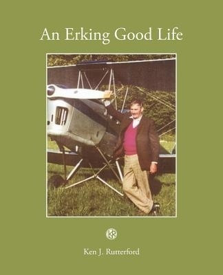 An Erking Good Life(English, Paperback, Rutterford Ken J)