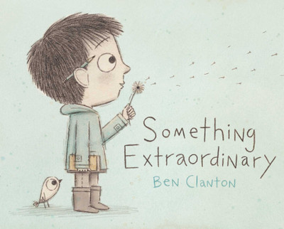 Something Extraordinary(English, Hardcover, Clanton Ben)