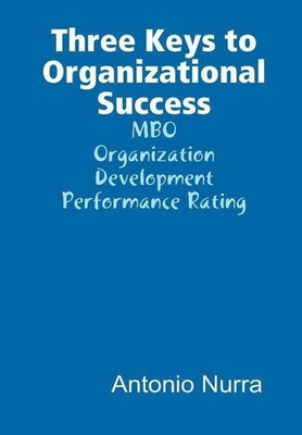 Three Keys to Organizational Success(English, Hardcover, Nurra Antonio)