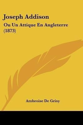 Joseph Addison(French, Paperback, De Grisy Ambroise)